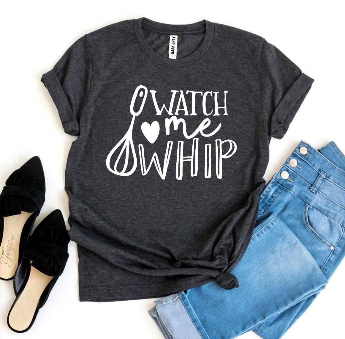Watch Me Whip T-shirt