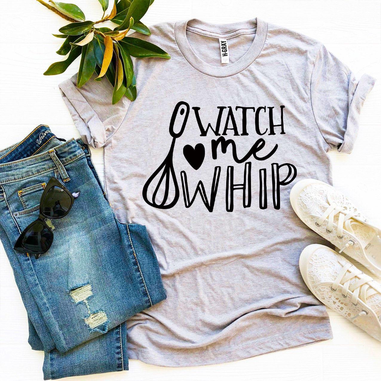 Watch Me Whip T-shirt